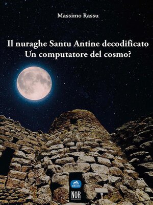 cover image of Il nuraghe Santu Antine decodificato